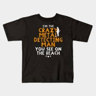 Funny Metal detecting tshirt and great gift idea Kids T-Shirt